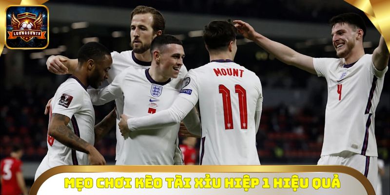 Mẹo chơi kèo Tài Xỉu hiệp 1 hiệu quả