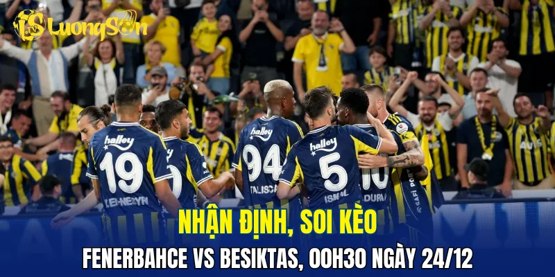 Fenerbahce nhỉnh hơn Besiktas trong trận đấu tới