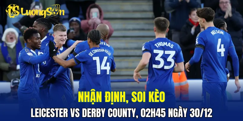 Leicester chấp không cao trước Derby County