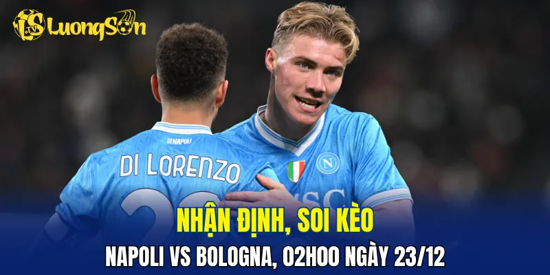 Napoli được đánh giá cao hơn một chút so với Bologna