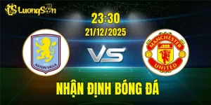 Nhận Định Aston Villa vs Man United