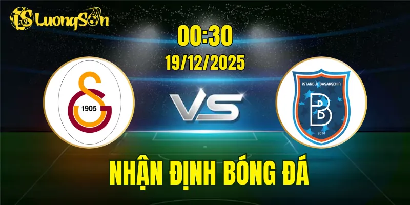 Nhận Định Galatasaray vs Basaksehir