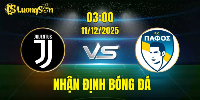 Nhận Định Juventus vs Pafos