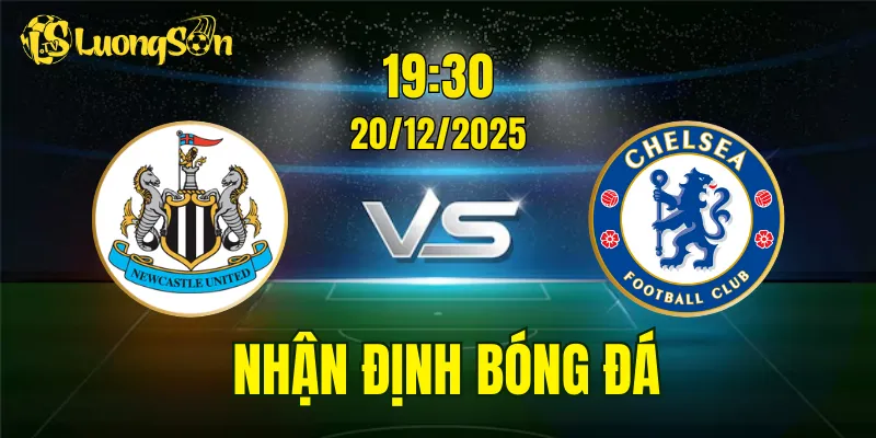 Nhận Định Newcastle vs Chelsea