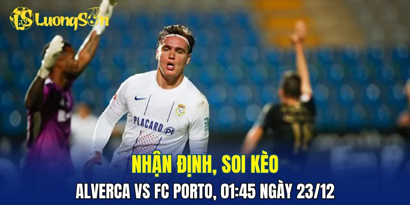 Porto đang có phong độ tốt và đội hình mạnh hơn so với Alverca