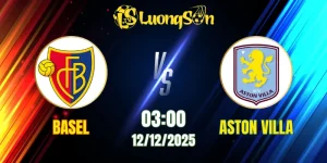 Soi Kèo Basel vs Aston Villa