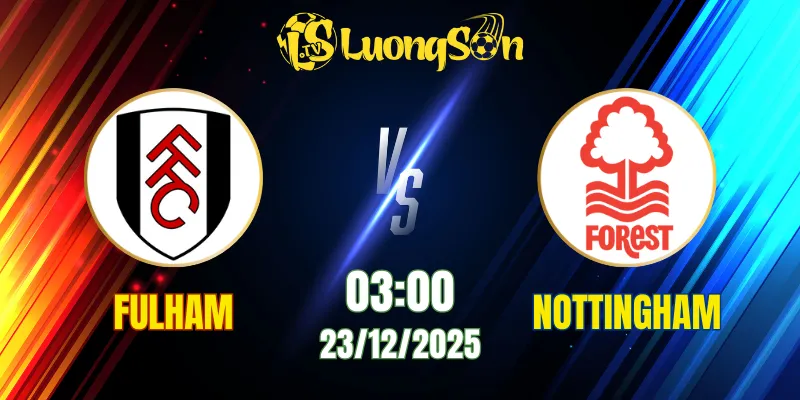 Soi Kèo Fulham vs Nottingham Forest