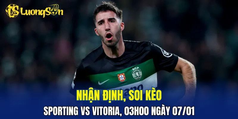 Chủ nhà hứa hẹn áp đảo trong trận đấu Sporting vs Vitoria