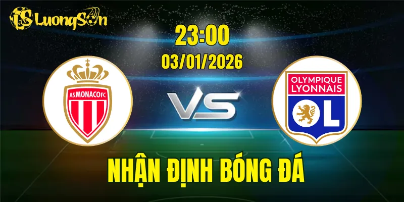 Nhận Định, Soi Kèo AS Monaco vs Lyon, 23h00 Ngày 03/01: So Tài Hấp Dẫn