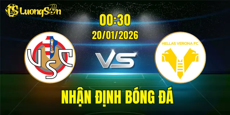Nhận Định, Soi Kèo Cremonese vs Hellas Verona, 00h30 Ngày 20/01: Đồng Cân Đồng Lạng