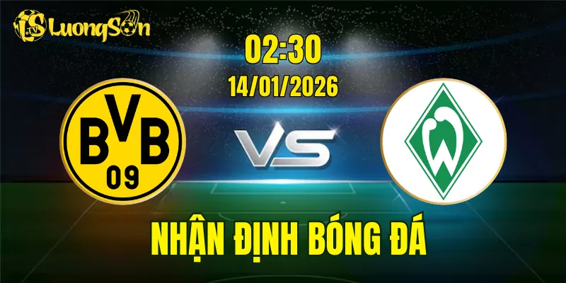 Nhận Định, Soi Kèo Dortmund vs Bremen, 02h30 Ngày 14/01