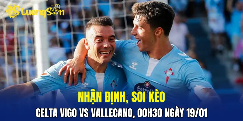 Trận đấu Celta Vigo vs Vallecano đang nhỉnh hơn về phía chủ nhà