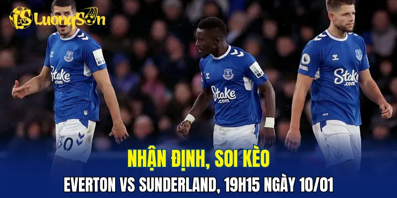 Trận đấu Everton vs Sunderland hứa hẹn sẽ hấp dẫn