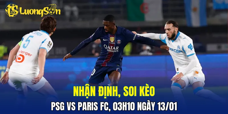 Trận đấu PSG vs Paris FC sẽ dễ dàng cho chủ nhà