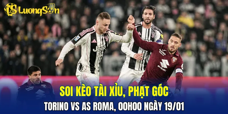 Trận đấu Torino vs AS Roma có thể sẽ ít bàn thắng