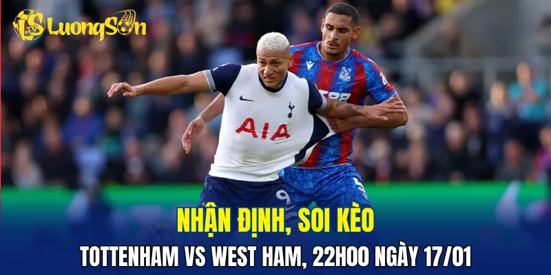 Trận đấu Tottenham vs West Ham sẽ khá cân bằng và gay cấn