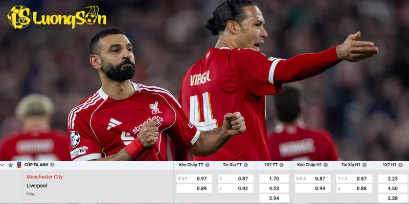 Chi tiết tỷ lệ kèo trận đấu Man City vs Liverpool