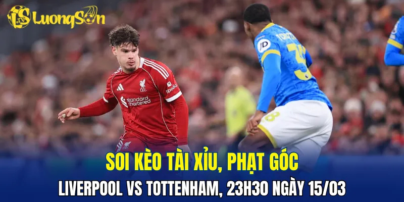 Dự đoán Liverpool vs Tottenham hứa hẹn nhiều bàn thắng