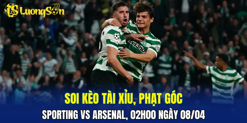 Trận đấu Sporting vs Arsenal dễ nổ tài